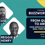 Buzzworthy LIVE: From Questions to Answers: How Associations Can Deliver Real-Time Member Value