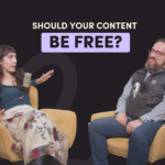 May Podcast - Should Your Content Be Free